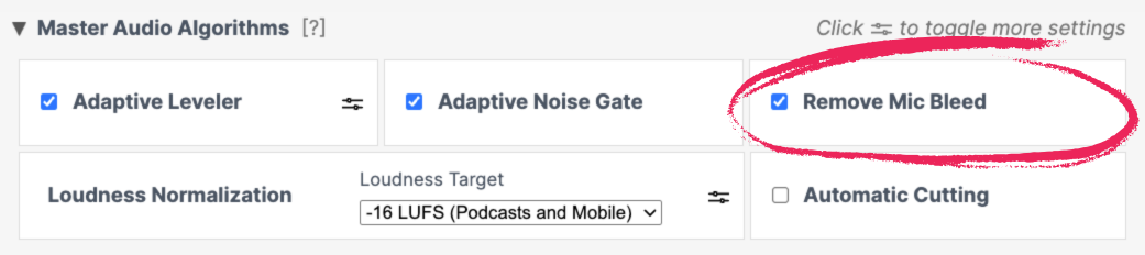 Select Remove Mic Bleed in Master Audio Algorithms Section